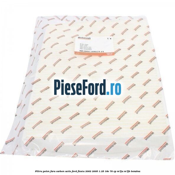 Filtru polen fara carbon activ Ford Fiesta 2002-2005 1.25 16V 70 cp M7JA, M7JB benzina