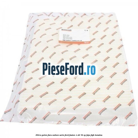 Filtru polen fara carbon activ Ford Fusion 1.25 75 cp FUJA, FUJB benzina