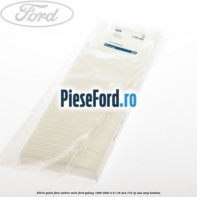 Filtru polen fara carbon activ Ford Galaxy 1995-2000 2.8 i V6 4x4 174 cp AAA, AMY benzina