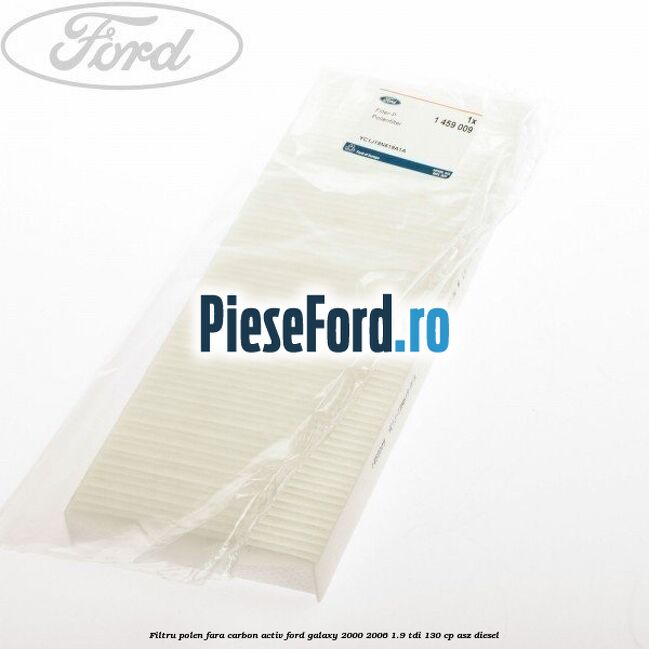 Filtru polen fara carbon activ Ford Galaxy 2000-2006 1.9 TDI 130 cp ASZ diesel