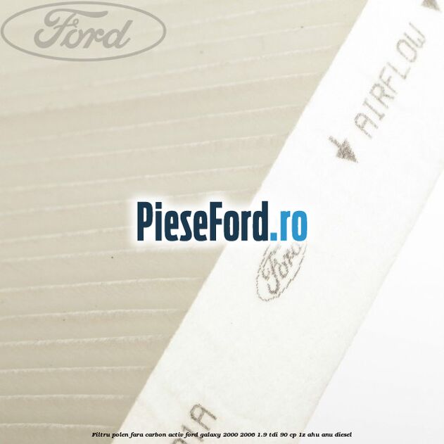 Filtru polen fara carbon activ Ford Galaxy 2000-2006 1.9 TDI 90 cp 1Z, AHU, ANU diesel