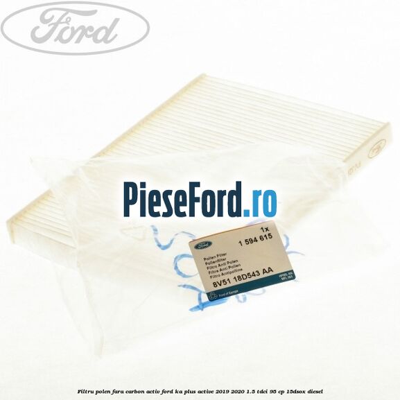 Filtru polen fara carbon activ Ford Ka plus Active 2019-2020 1.5 TDCI 95 cp 15DSOX diesel
