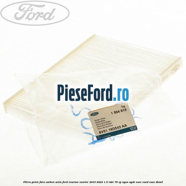 Filtru polen fara carbon activ Ford Tourneo Courier 2019-2023 1.5 TDCi 75 cp UGCA, UGCB, XUCC, XUCD, XUCE, diesel