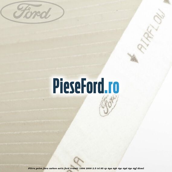 Filtru polen fara carbon activ Ford Transit 1994-2000 2.5 TD 85 cp 4GA, 4GB, 4GC, 4GD, 4GE, 4GF diesel