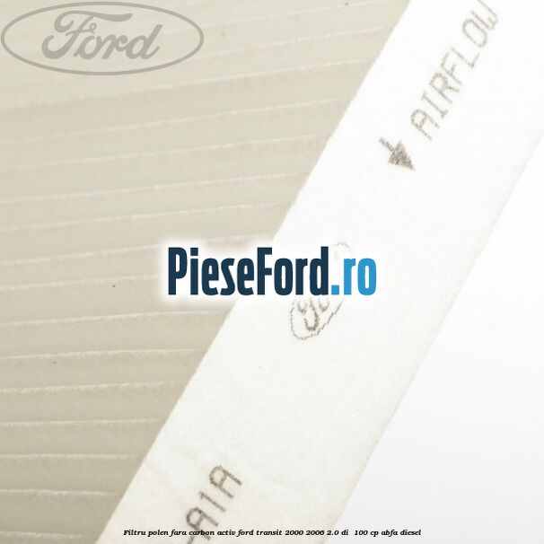 Filtru polen fara carbon activ Ford Transit 2000-2006 2.0 DI  100 cp ABFA diesel