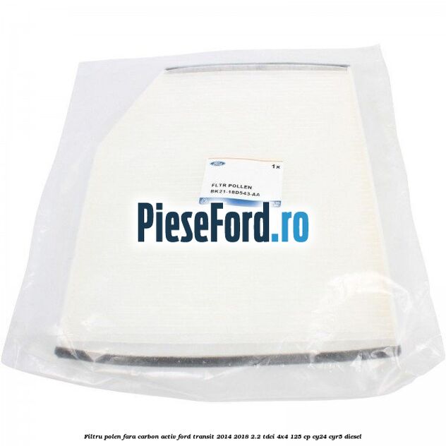 Filtru polen fara carbon activ Ford Transit 2014-2018 2.2 TDCi 4x4 125 cp