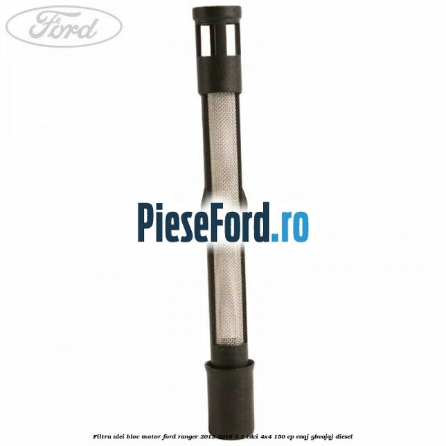 Filtru ulei bloc motor Ford Ranger 2012-2015 2.2 TDCi 4x4 150 cp ENQJ, GBVAJQJ diesel