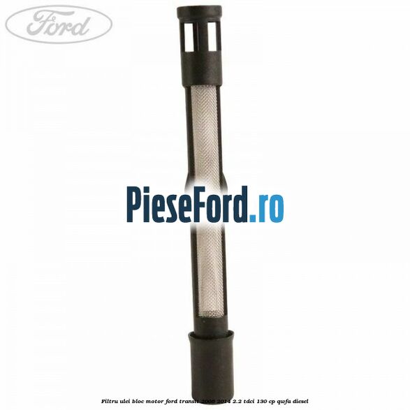 Filtru ulei bloc motor Ford Transit 2006-2014 2.2 TDCi 130 cp QWFA diesel