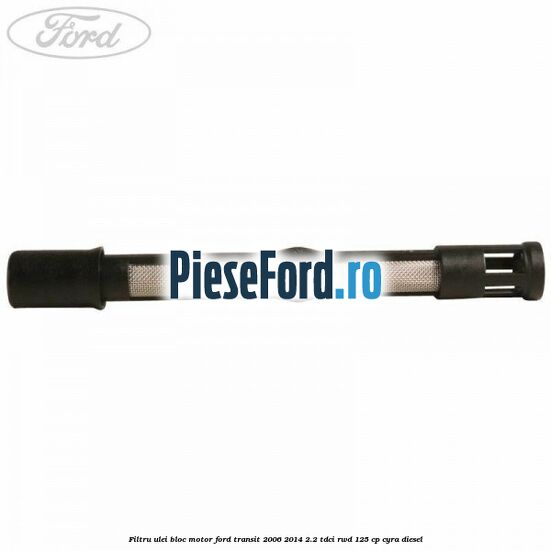 Filtru ulei bloc motor Ford Transit 2006-2014 2.2 TDCi RWD 125 cp CYRA diesel