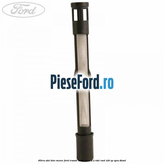Filtru ulei bloc motor Ford Transit 2006-2014 2.2 TDCi RWD 125 cp CYRA diesel