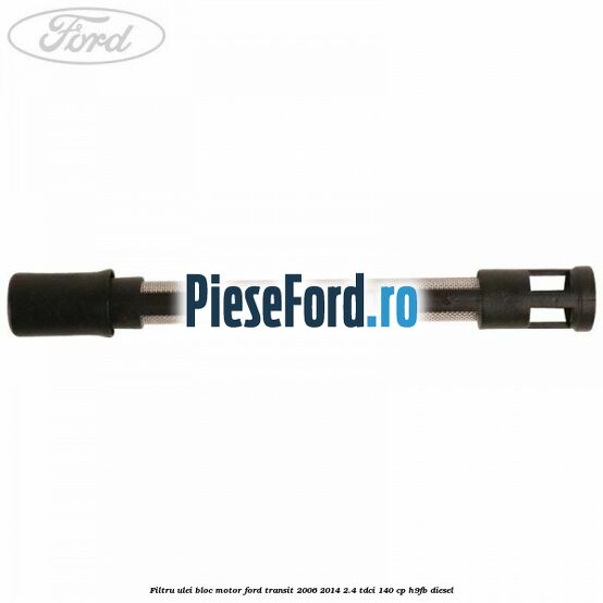 Filtru ulei bloc motor Ford Transit 2006-2014 2.4 TDCi 140 cp H9FB diesel