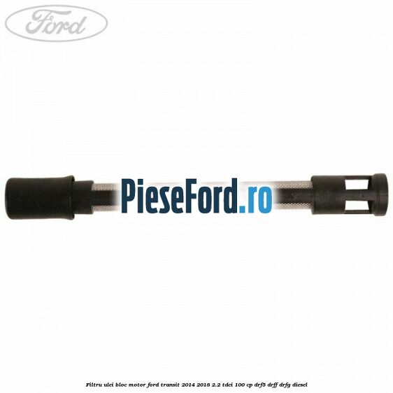 Filtru ulei bloc motor Ford Transit 2014-2018 2.2 TDCi 100 cp DRF5, DRFF, DRFG diesel
