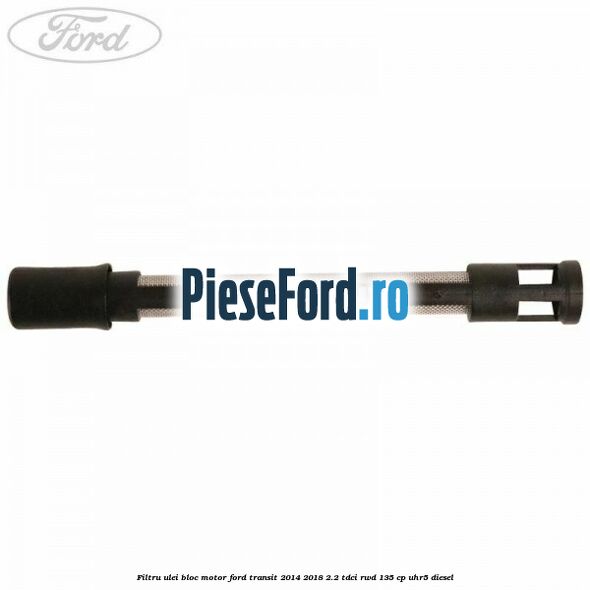 Filtru ulei bloc motor Ford Transit 2014-2018 2.2 TDCi RWD 135 cp Filtru ulei bloc motor Ford Transit 2014-2018 2.2 TDCi RWD 135 cp UHR5 diesel