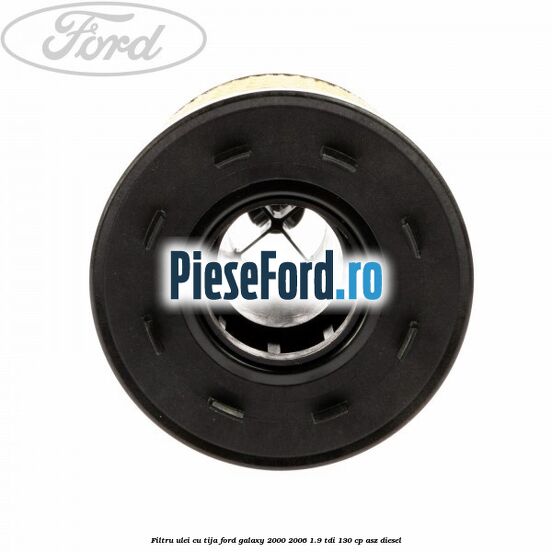 Filtru ulei cu tija Ford Galaxy 2000-2006 1.9 TDI 130 cp ASZ diesel