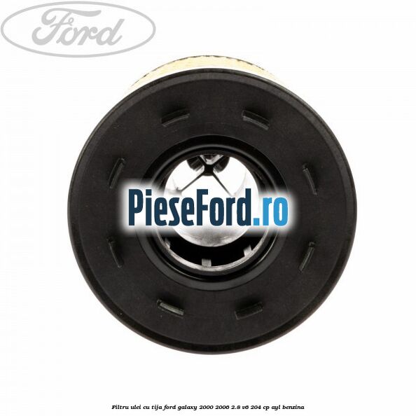 Filtru ulei cu tija Ford Galaxy 2000-2006 2.8 V6 204 cp AYL benzina