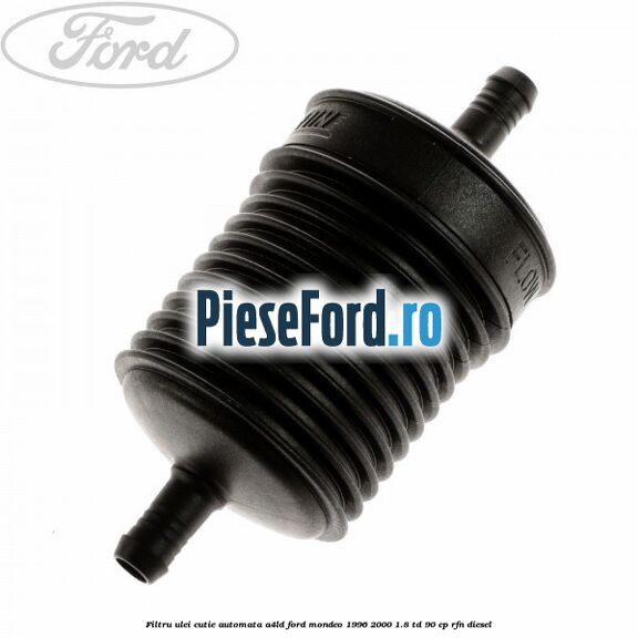Filtru ulei cutie automata A4LD Ford Mondeo 1996-2000 1.8 TD 90 cp RFN diesel