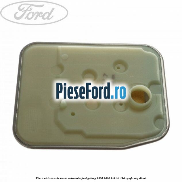 Filtru ulei, cutie de viteze automata Ford Galaxy 1995-2000 1.9 TDI 110 cp AFN, AVG diesel