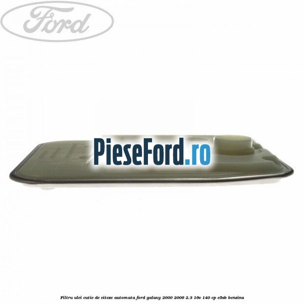 Filtru ulei, cutie de viteze automata Ford Galaxy 2000-2006 2.3 16V 140 cp E5SB benzina