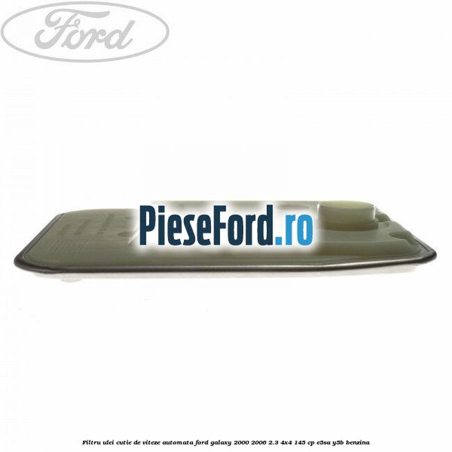 Filtru ulei, cutie de viteze automata Ford Galaxy 2000-2006 2.3 4x4 145 cp E5SA, Y5B benzina