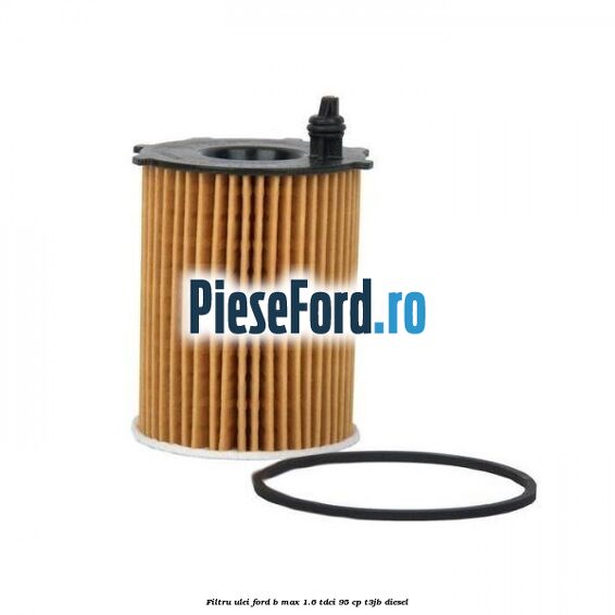Filtru ulei Ford B-Max 1.6 TDCi 95 cp T3JB diesel