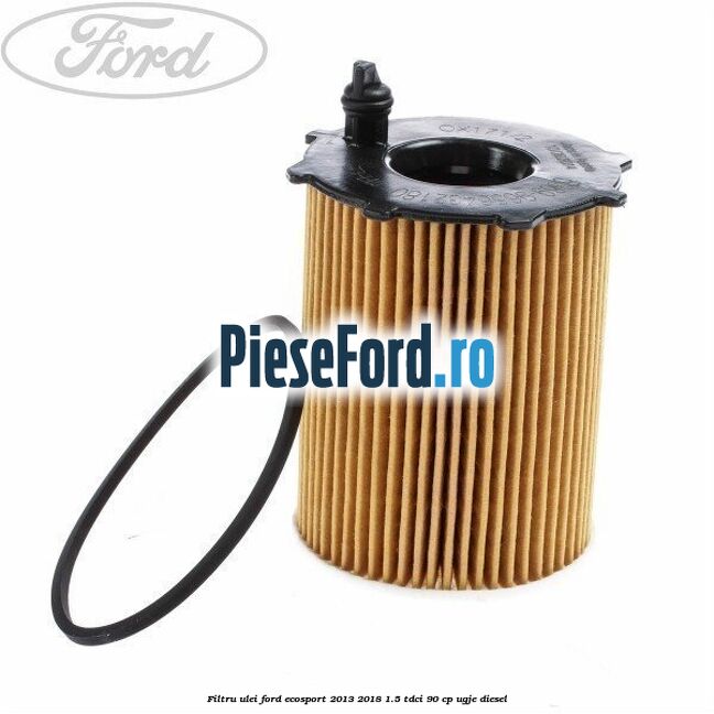 Filtru ulei Ford EcoSport 2013-2018 1.5 TDCi 90 cp UGJE diesel