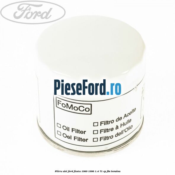 Filtru ulei Ford Fiesta 1989-1996 1.4 71 cp