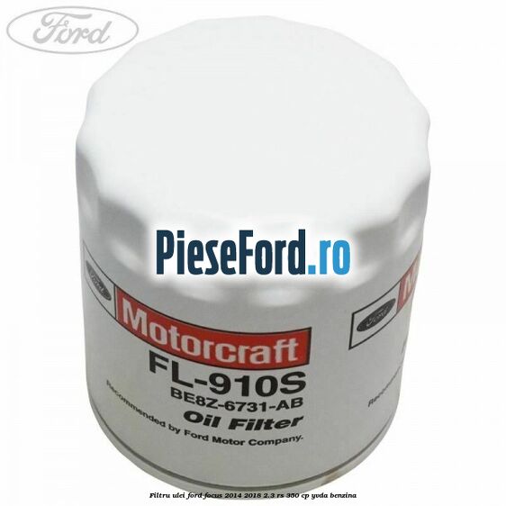 Filtru ulei Ford Focus 2014-2018 2.3 RS 350 cp Filtru ulei Ford Focus 2014-2018 2.3 RS 350 cp YVDA benzina