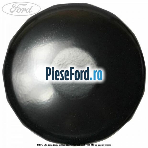 Filtru ulei Ford Focus Active 2019-2023 1.5 EcoBoost 150 cp YZDA benzina