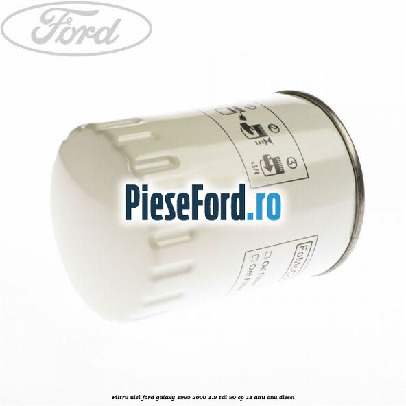 Filtru ulei Ford Galaxy 1995-2000 1.9 TDI 90 cp 1Z, AHU, ANU diesel