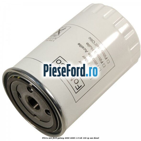 Filtru ulei Ford Galaxy 2000-2006 1.9 TDI 130 cp ASZ diesel