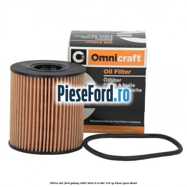 Filtru ulei Ford Galaxy 2007-2014 2.0 TDCi 115 cp KLWA, TYWA diesel