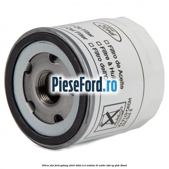 Filtru ulei Ford Galaxy 2015-2023 2.0 EcoBlue Bi-Turbo 240 cp Filtru ulei Ford Galaxy 2015-2023 2.0 EcoBlue Bi-Turbo 240 cp YLCB diesel