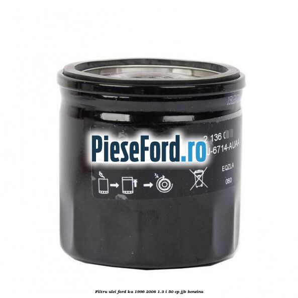 Filtru ulei Ford Ka 1996-2008 1.3 i 50 cp Filtru ulei Ford Ka 1996-2008 1.3 i 50 cp JJB benzina