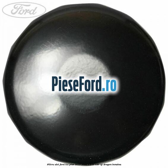 Filtru ulei Ford Ka plus 2019-2020 1.5 Ti 120 cp dragon benzina