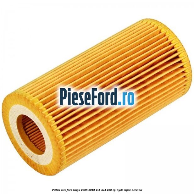 Filtru ulei Ford Kuga 2008-2012 2.5 4x4 200 cp HYDB, HYDC benzina
