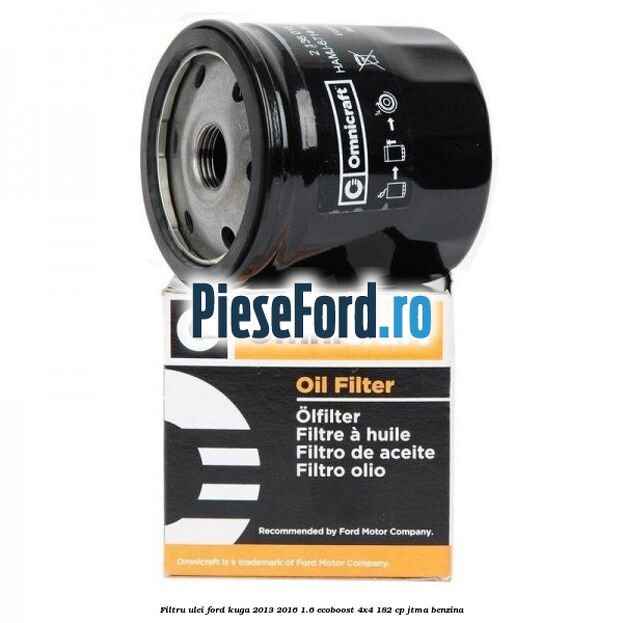 Filtru ulei Ford Kuga 2013-2016 1.6 EcoBoost 4x4 182 cp JTMA benzina