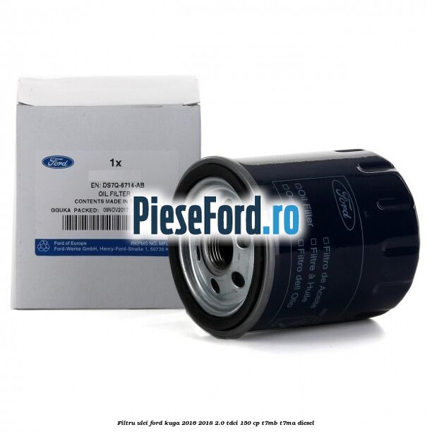 Filtru ulei Ford Kuga 2016-2018 2.0 TDCi 150 cp Filtru ulei Ford Kuga 2016-2018 2.0 TDCi 150 cp T7MB, T7MA diesel