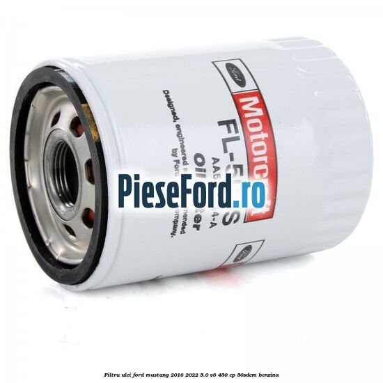 Filtru ulei Ford Mustang 2018-2022 5.0 V8 450 cp 50SDEM benzina