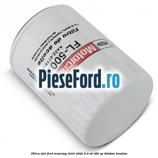 Filtru ulei Ford Mustang 2018-2022 5.0 V8 450 cp 50SDEM benzina