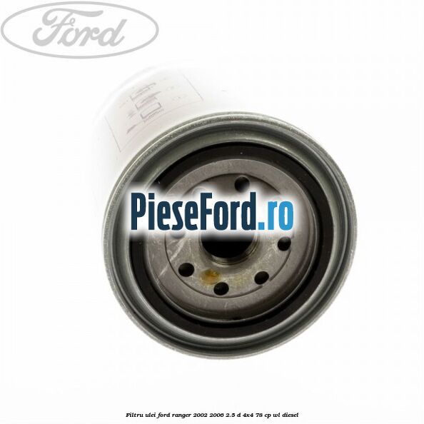 Filtru ulei Ford Ranger 2002-2006 2.5 D 4x4 78 cp WL diesel