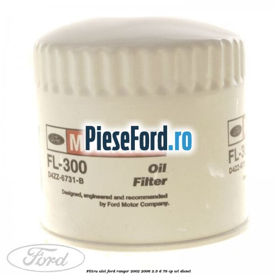 Filtru ulei Ford Ranger 2002-2006 2.5 D 78 cp WL diesel