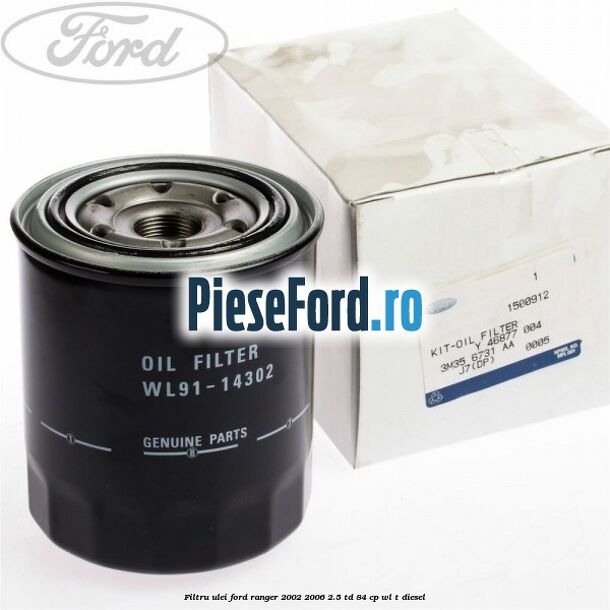 Filtru ulei Ford Ranger 2002-2006 2.5 TD 84 cp WL-T diesel