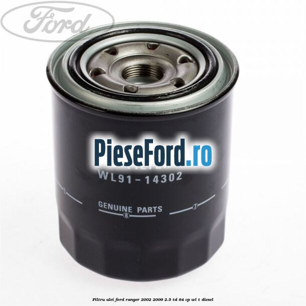 Filtru ulei Ford Ranger 2002-2006 2.5 TD 84 cp WL-T diesel