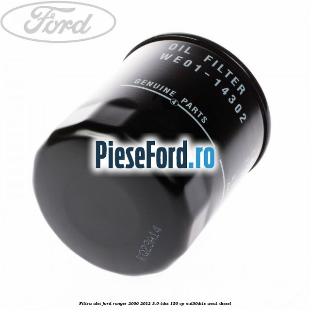 Filtru ulei Ford Ranger 2006-2012 3.0 TDCi 156 cp MD30DITC, WEAT diesel