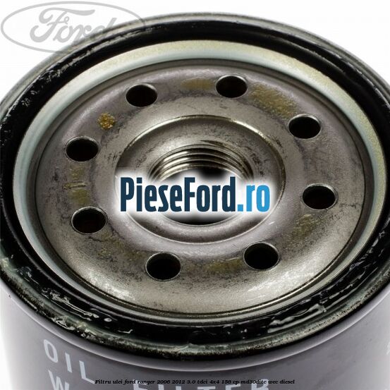 Filtru ulei Ford Ranger 2006-2012 3.0 TDCi 4x4 156 cp MD30DITC, WEC diesel