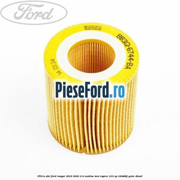 Filtru ulei Ford Ranger 2019-2022 2.0 EcoBlue 4x4 Raptor 213 cp T20DD0J, YN2X diesel