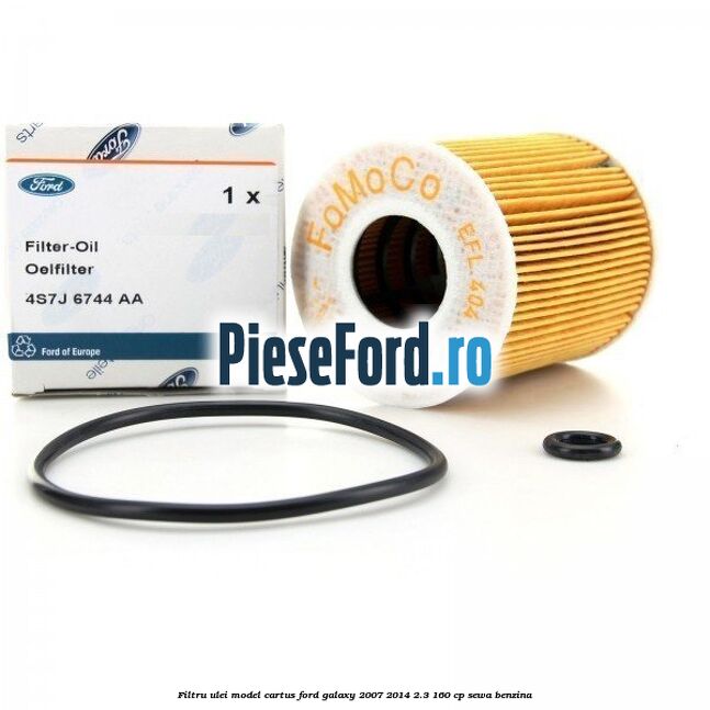 Filtru ulei model cartus Ford Galaxy 2007-2014 2.3 160 cp