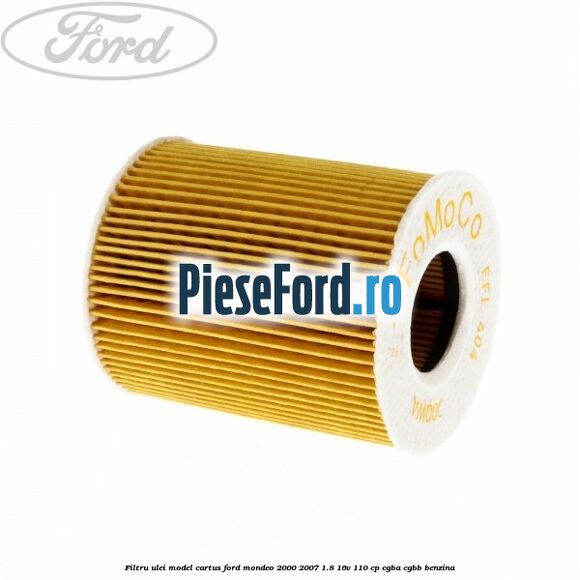 Filtru ulei model cartus Ford Mondeo 2000-2007 1.8 16V 110 cp CGBA, CGBB benzina