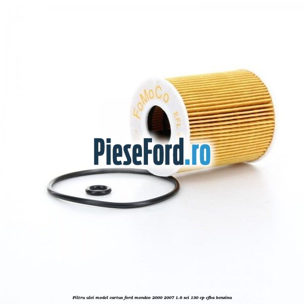 Filtru ulei model cartus Ford Mondeo 2000-2007 1.8 SCi 130 cp CFBA benzina