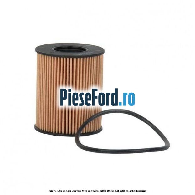 Filtru ulei model cartus Ford Mondeo 2008-2014 2.3 160 cp Filtru ulei model cartus Ford Mondeo 2008-2014 2.3 160 cp SEBA benzina